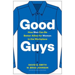 Good Guys: How Men Can Be Better Allies for Women in the Workplace