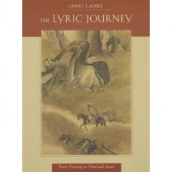 The Lyric Journey: Poetic Painting in China and Japan