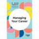 Managing Your Career (HBR Working Parents Series)