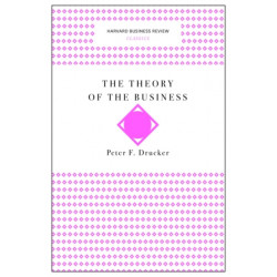 The Theory of the Business (Harvard Business Review Classics)