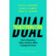 Dual Transformation: How to Reposition Today's Business While Creating the Future