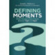 Defining Moments: When Managers Must Choose Between Right and Right