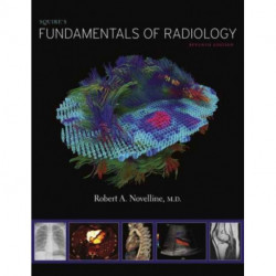 Squire’s Fundamentals of Radiology: Seventh Edition