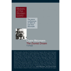 Chaim Weizmann: The Zionist Dream: The Peace Conferences of 1919-23 and Their Aftermath