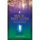 Magic Past Lives: Discover the Healing Powers of Positive Past Life Memories