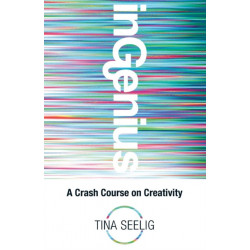 InGenius: A Crash Course on Creativity
