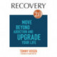 RECOVERY 2.0: Move Beyond Addiction and Upgrade Your Life