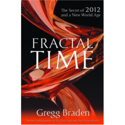 Fractal Time: The Secret of 2012 and a New World Age