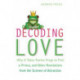 Decoding Love: Why it Takes Twelve Frogs to Find a Prince, and Other Revelations from the Science of Attraction