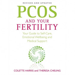 PCOS And Your Fertility: Your Guide To Self Care, Emotional Wellbeing And Medical Support