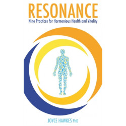 Resonance: Nine Practices for Harmonious Health and Vitality
