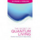 The Secret of Quantum Living: Powerful Techniques for Rapid Healing