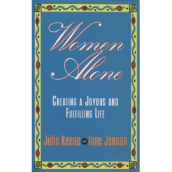 Women Alone: Creating a Joyous and Fulfilling Life (The New Synthese Historical Library)
