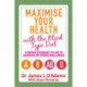 Maximise Your Health with the Blood Type Diet: A Revolutionary Plan to Achieve Optimum Wellness