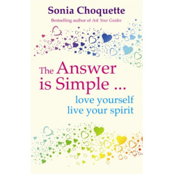 The Answer Is Simple: Love Yourself, Live Your Spirit