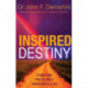 Inspired Destiny: Living and Fulfilling a Purposeful Life