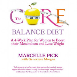 The Core Balance Diet: A 4-Week Plan for Women to Boost their Metabolism and Lose Weight