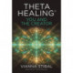 ThetaHealing®: You and the Creator: Deepen Your Connection with the Energy of Creation