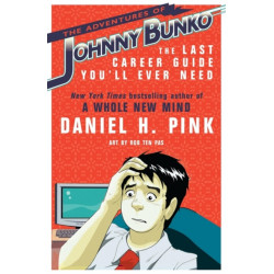 The Adventures of Johnny Bunko: The Last Career Guide You'll Ever Need
