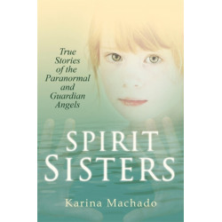 Spirit Sisters: True Stories of the Paranormal