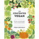 The Contented Vegan: Recipes and Philosophy from a Family Kitchen