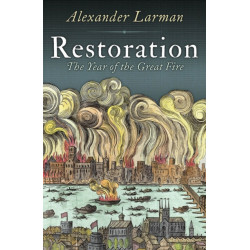 Restoration: 1666: A Year in Britain