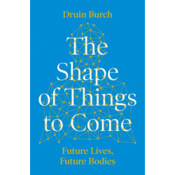 The Shape of Things to Come: Exploring the Future of the Human Body