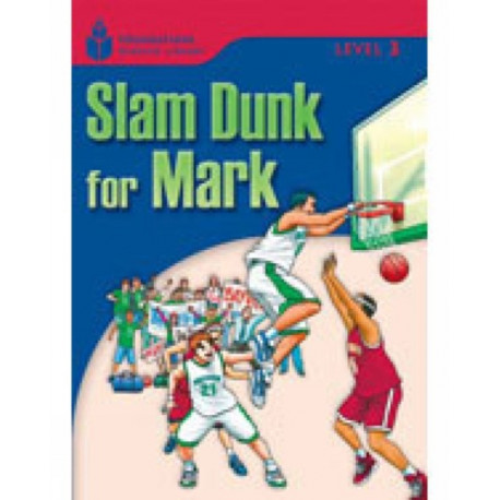 Slam dunk for Mark: Foundations Reading Library 3