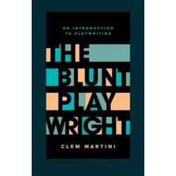 The Blunt Playwright: An Introduction to Playwriting