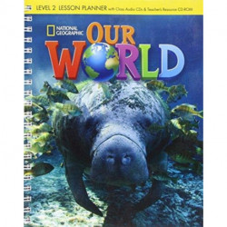 Our World 2: Lesson Planner with Audio CD and Teacher's Resource CD-ROM