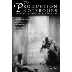 The Production Notebooks: Volume 2: Theatre in Process