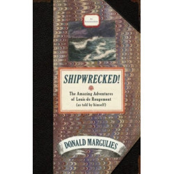 Shipwrecked!: The Amazing Adventures of Louis de Rougemont (as told by himself)