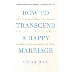 How to Transcend a Happy Marriage