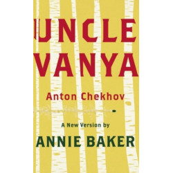 Uncle Vanya: A new version by Annie Baker