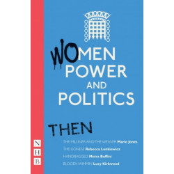Women, Power and Politics: Now: Five plays