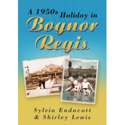 A 1950s Holiday in Bognor Regis