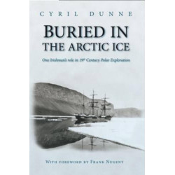 Buried in the Arctic Ice: One Irishman's Role in 19th Century Polar Exploration