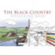 The Black Country Colouring Book: Past and Present