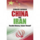 China and Iran: Parallel History, Future Threat?