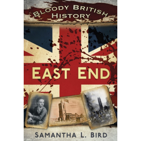 Bloody British History: East End