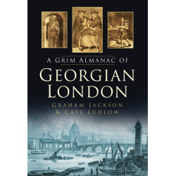 A Grim Almanac of Georgian London