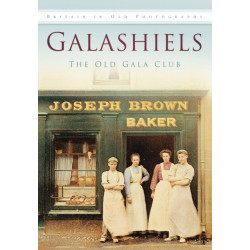Galashiels: Britain in Old Photographs