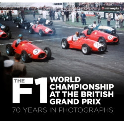 The F1 World Championship at the British Grand Prix: 70 Years in Photographs