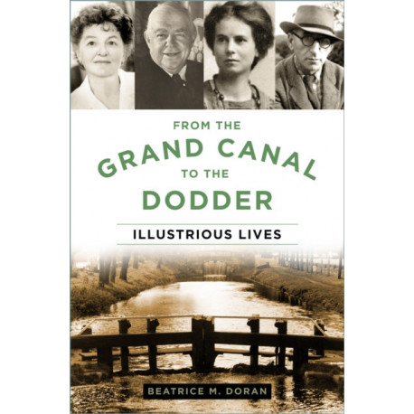 From the Grand Canal to the Dodder: Illustrious Lives