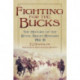 Fighting for the Bucks: The History of the Royal Bucks Hussars 1914-18