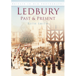 Ledbury Past and Present: Britain in Old Photographs