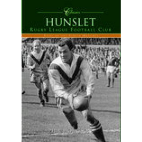 Hunslet Rugby League Football Club (Classic Matches): Fifty of the Finest Matches