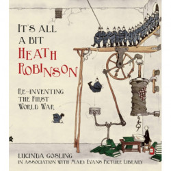 It's All a Bit Heath Robinson: Re-inventing the First World War