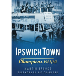 Ipswich Town: Champions 1961/62: Champions 1961/62