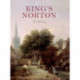 King's Norton: A History: A History